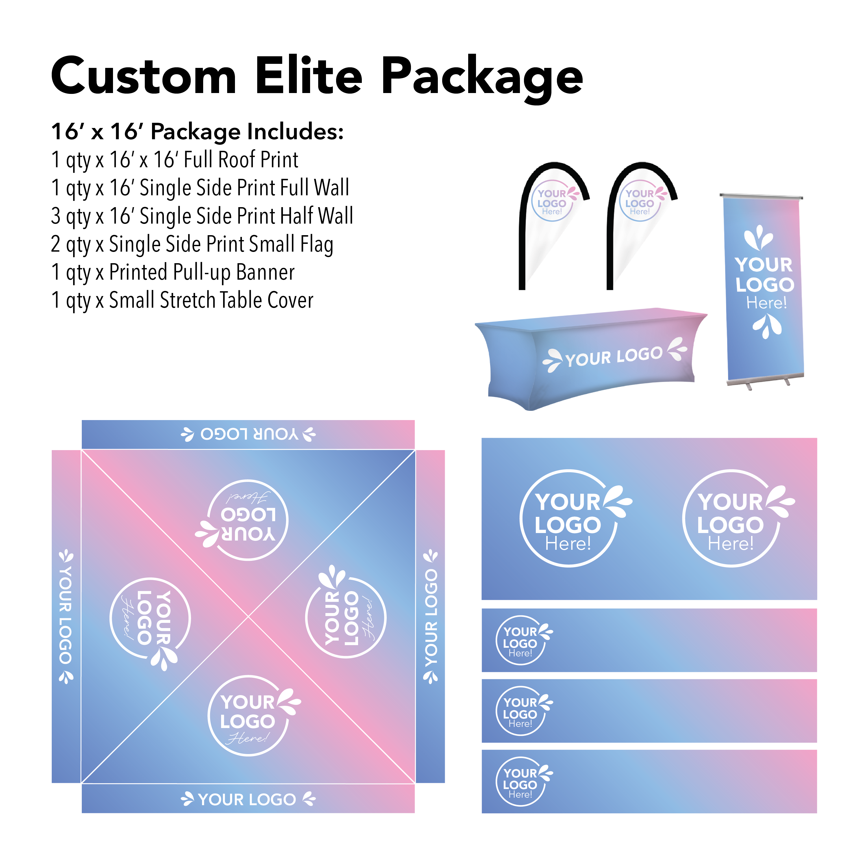 16x16 Custom Elite Package Includes: Fully Printed Roof, Full Wall, Half Walls, Wave Flags, Pull-up Banner, and Small Stretch Table Cover